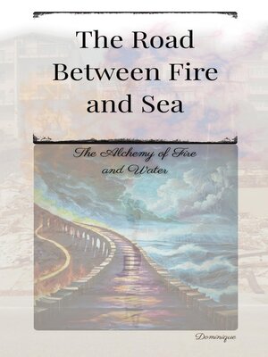 cover image of The Road Between Fire and Sea